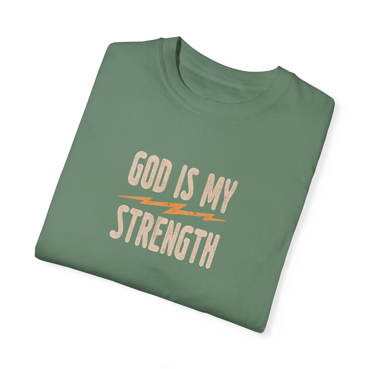 God is My Strength Unisex Garment-Dyed T-Shirt – Inspirational Casual Wear
