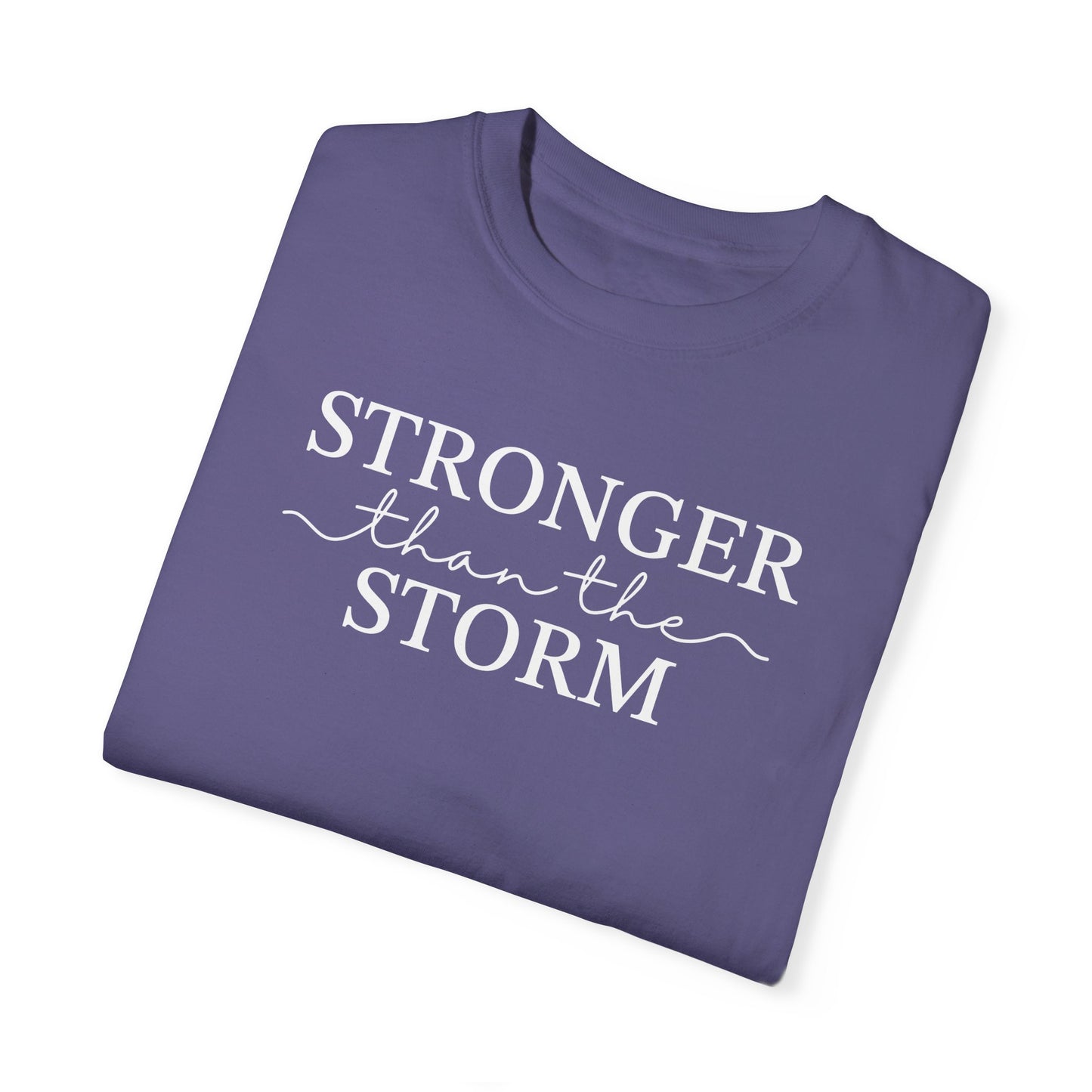 Stronger Than the Storm Unisex Garment-Dyed T-Shirt