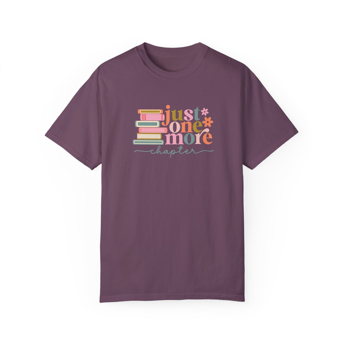 Just One More Chapter Unisex Garment-Dyed T-Shirt - Book Lover Tee