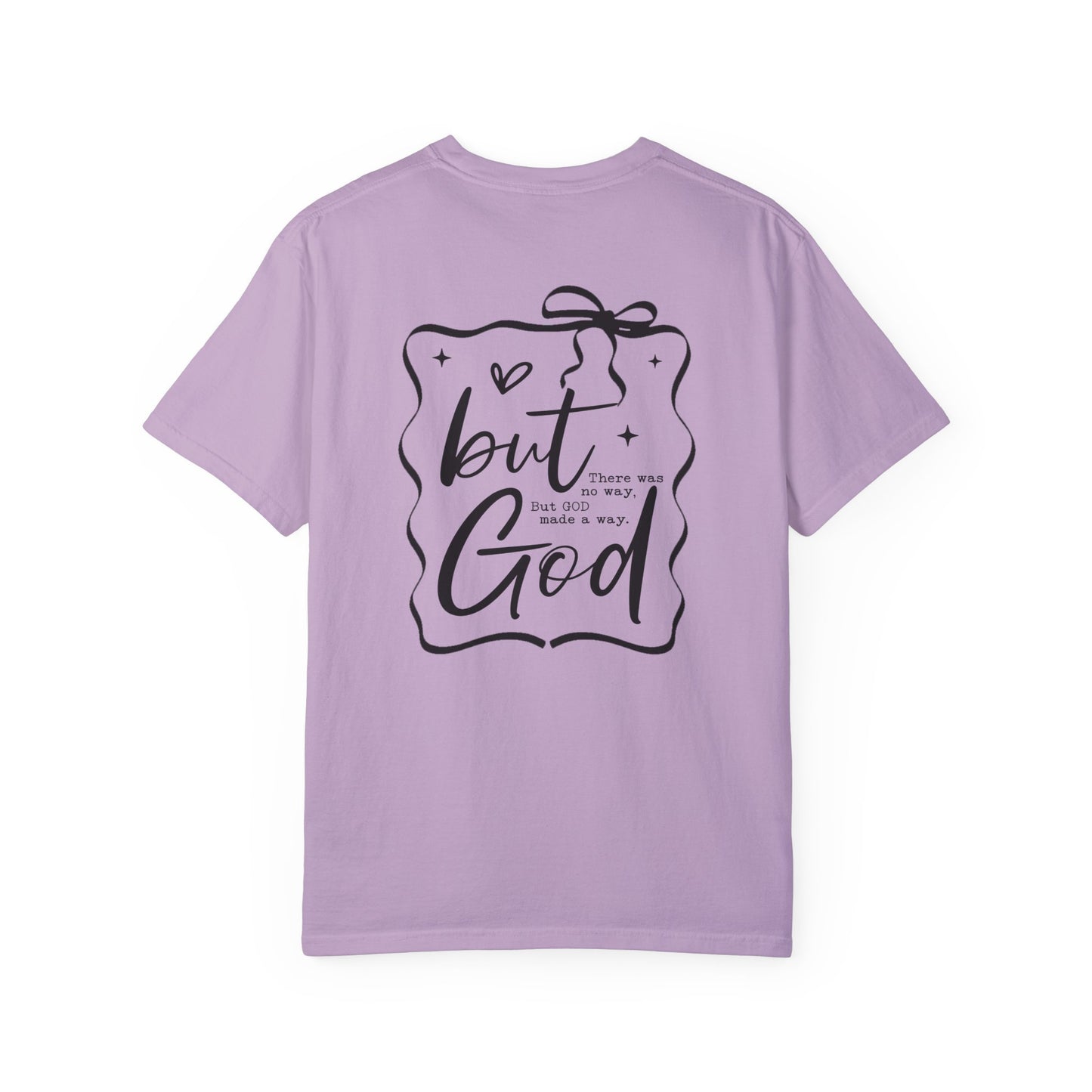 Inspirational Unisex Garment-Dyed T-Shirt - "but God made a way"