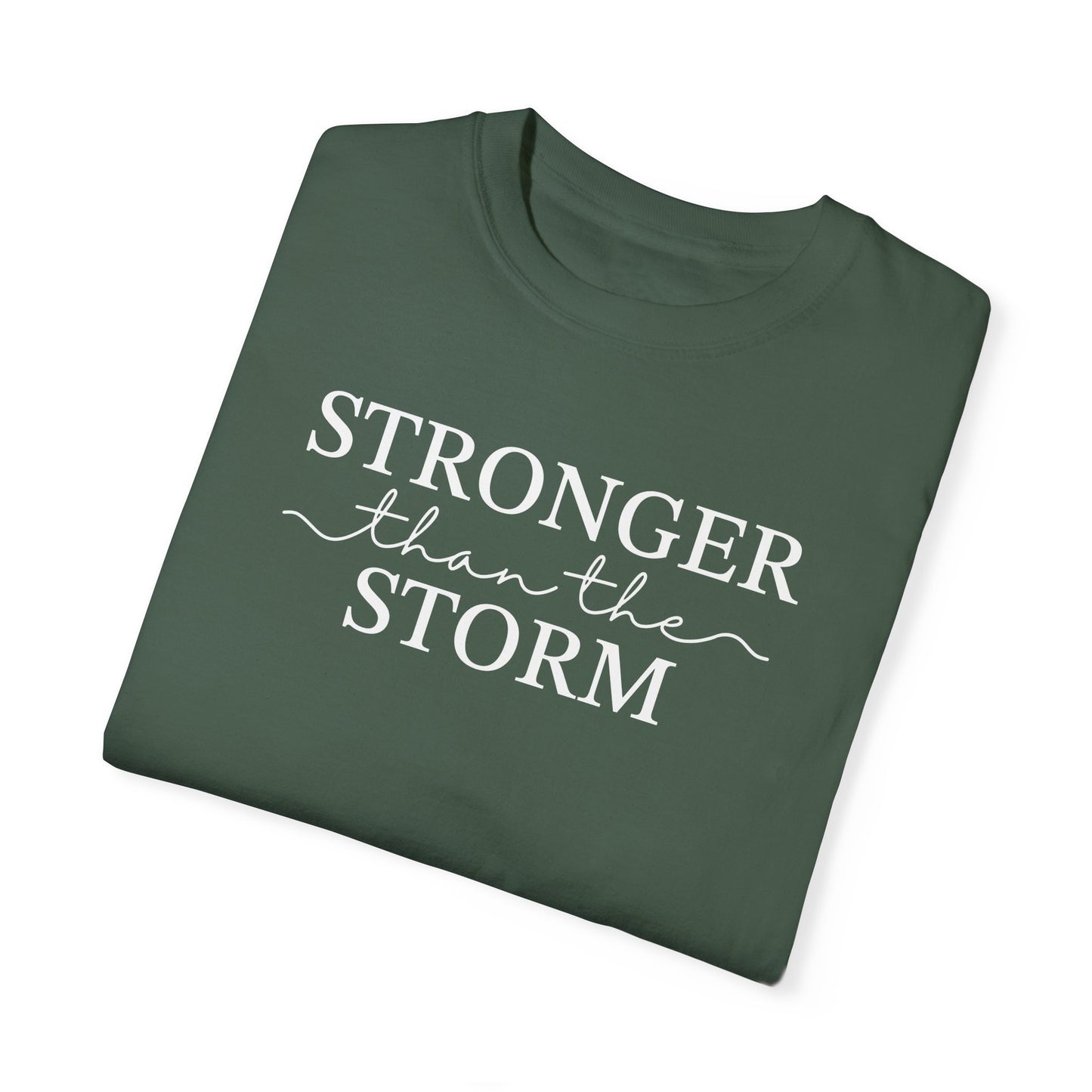 Stronger Than the Storm Unisex Garment-Dyed T-Shirt
