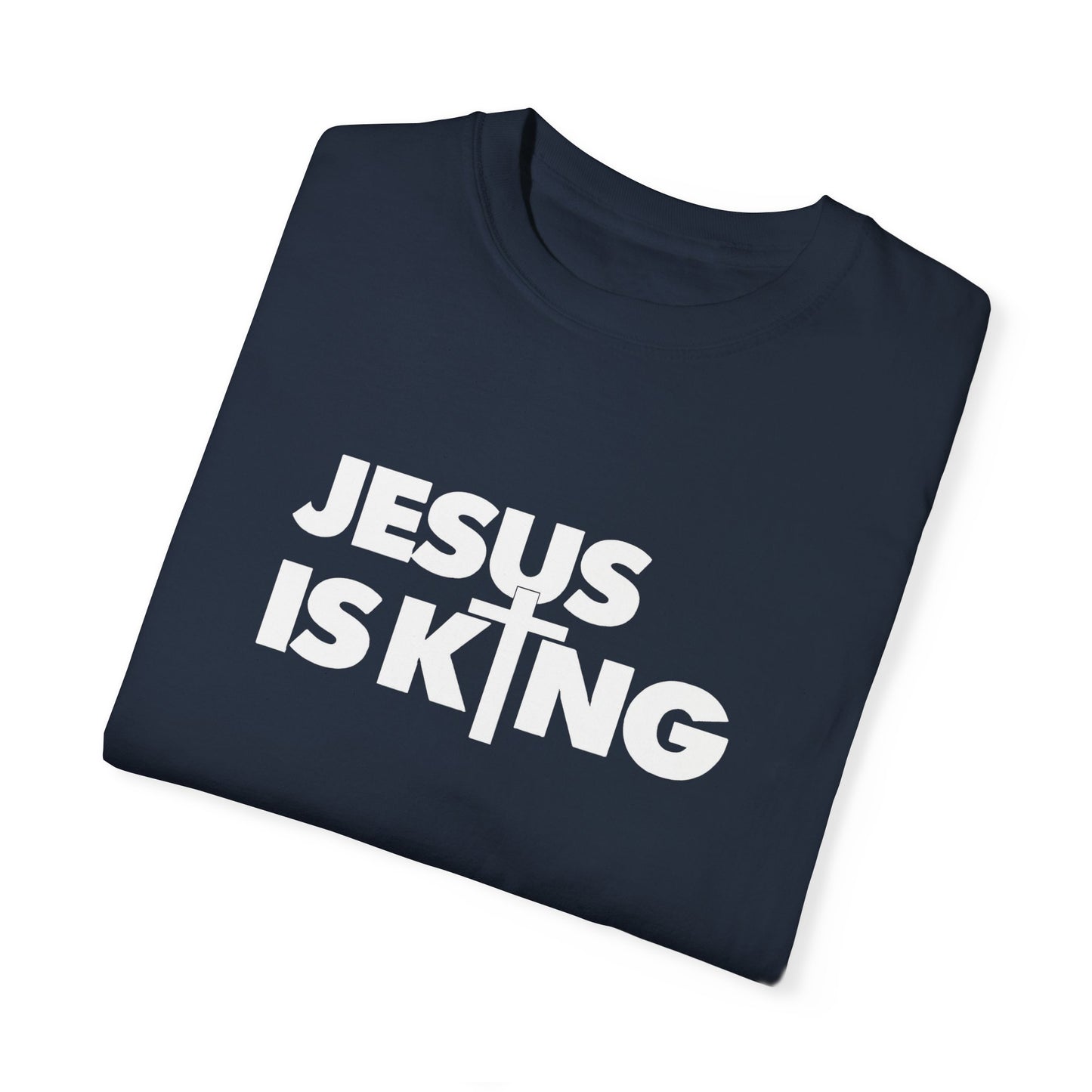 Unisex Garment-Dyed T-Shirt - "Jesus is King" Inspirational Tee