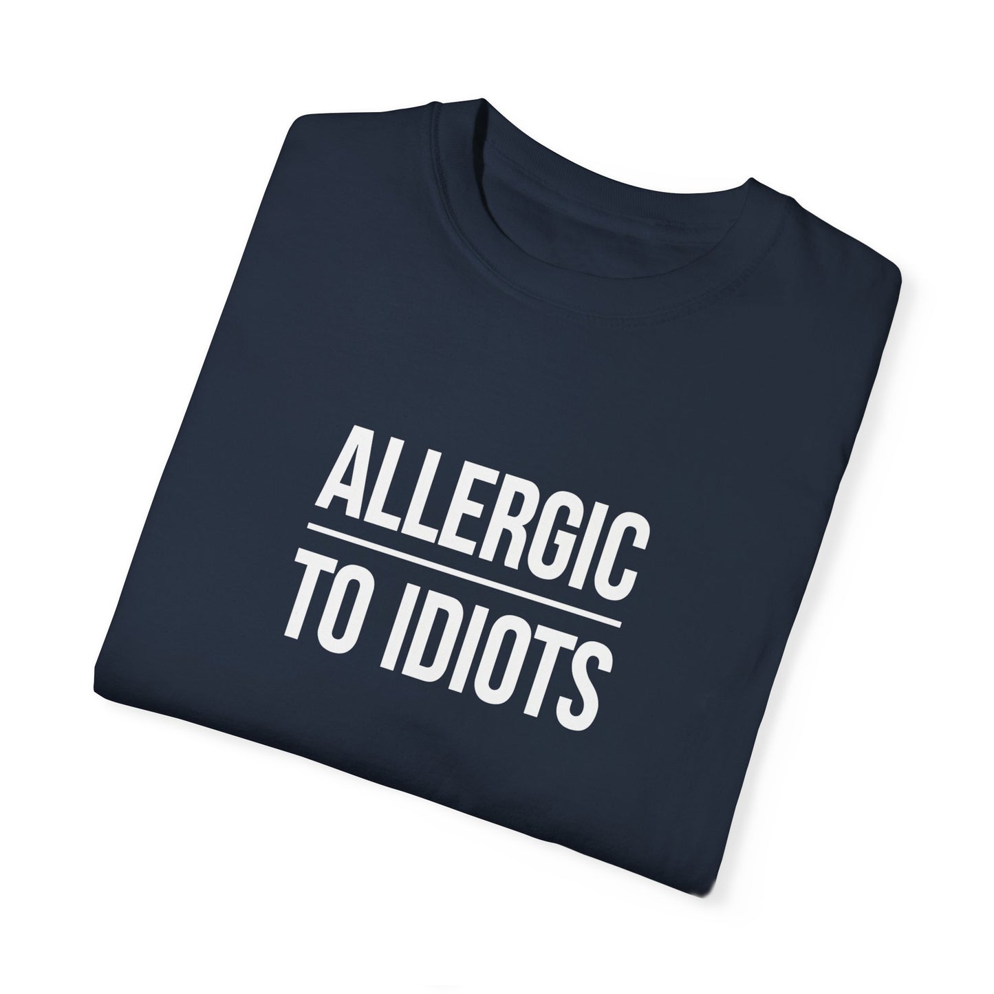 Unisex Allergic to Idiots T-Shirt - Relaxed Fit Cotton Tee