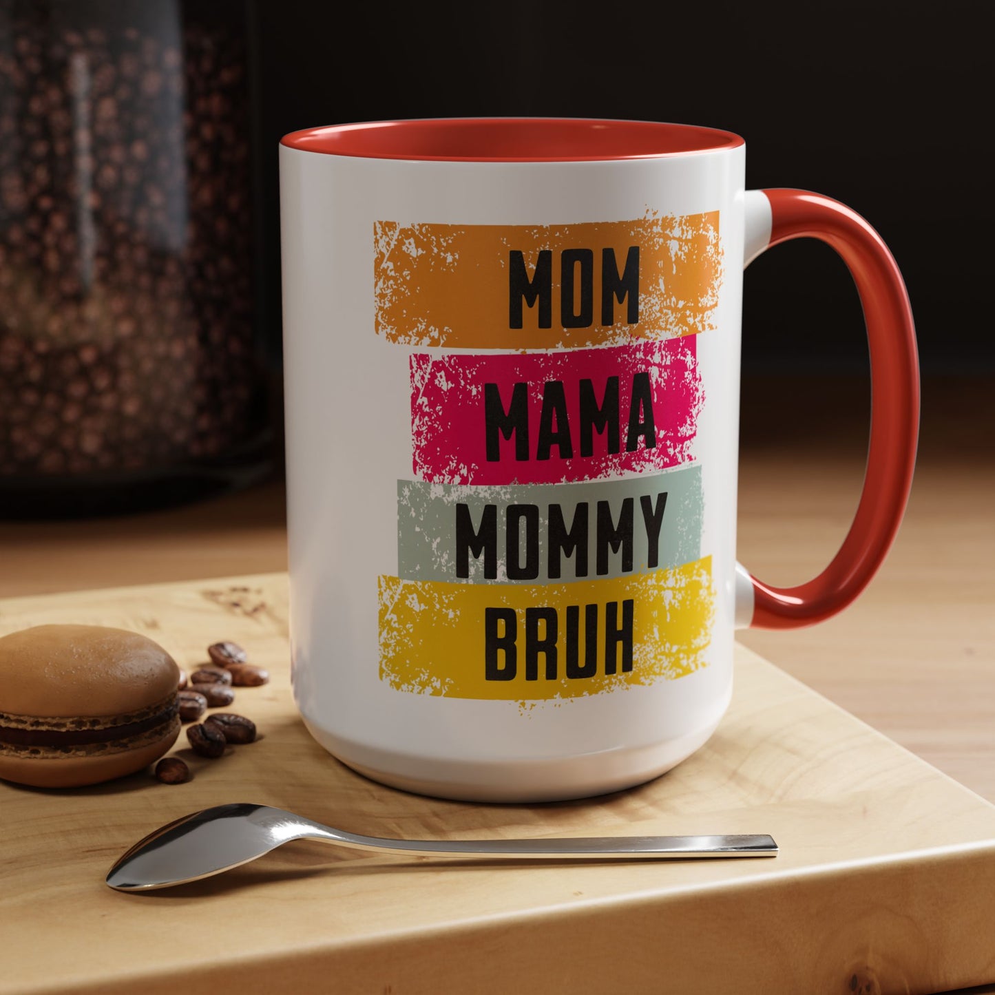 Colorful Family Titles 15oz Coffee Mug - MOM, MAMA, MOMMY, BRUH - Perfect Gift for Mother's Day!