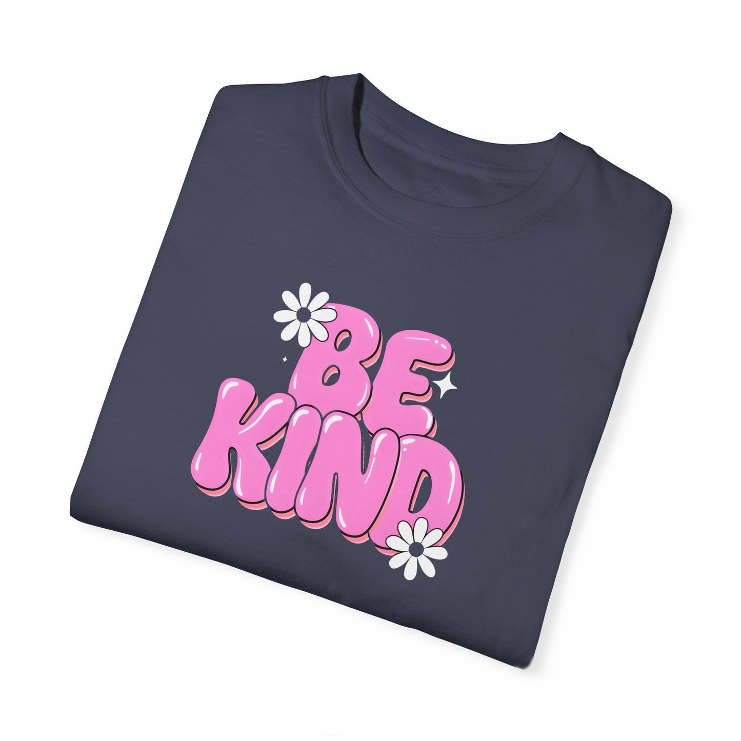 Unisex Garment-Dyed T-Shirt - 'Be Kind' Inspirational Tee for Positive Vibes