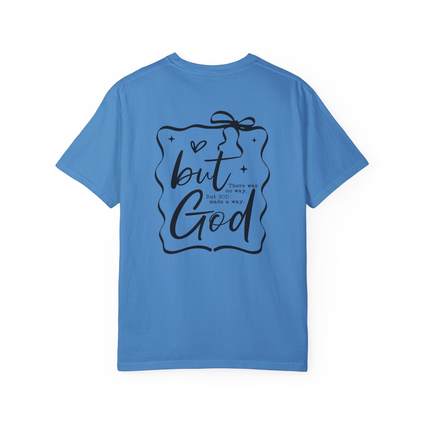 Inspirational Unisex Garment-Dyed T-Shirt - "but God made a way"