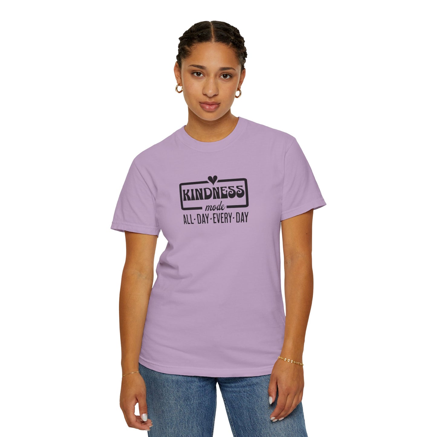 Kindness Mode Unisex Garment-Dyed T-Shirt - All Day Every Day
