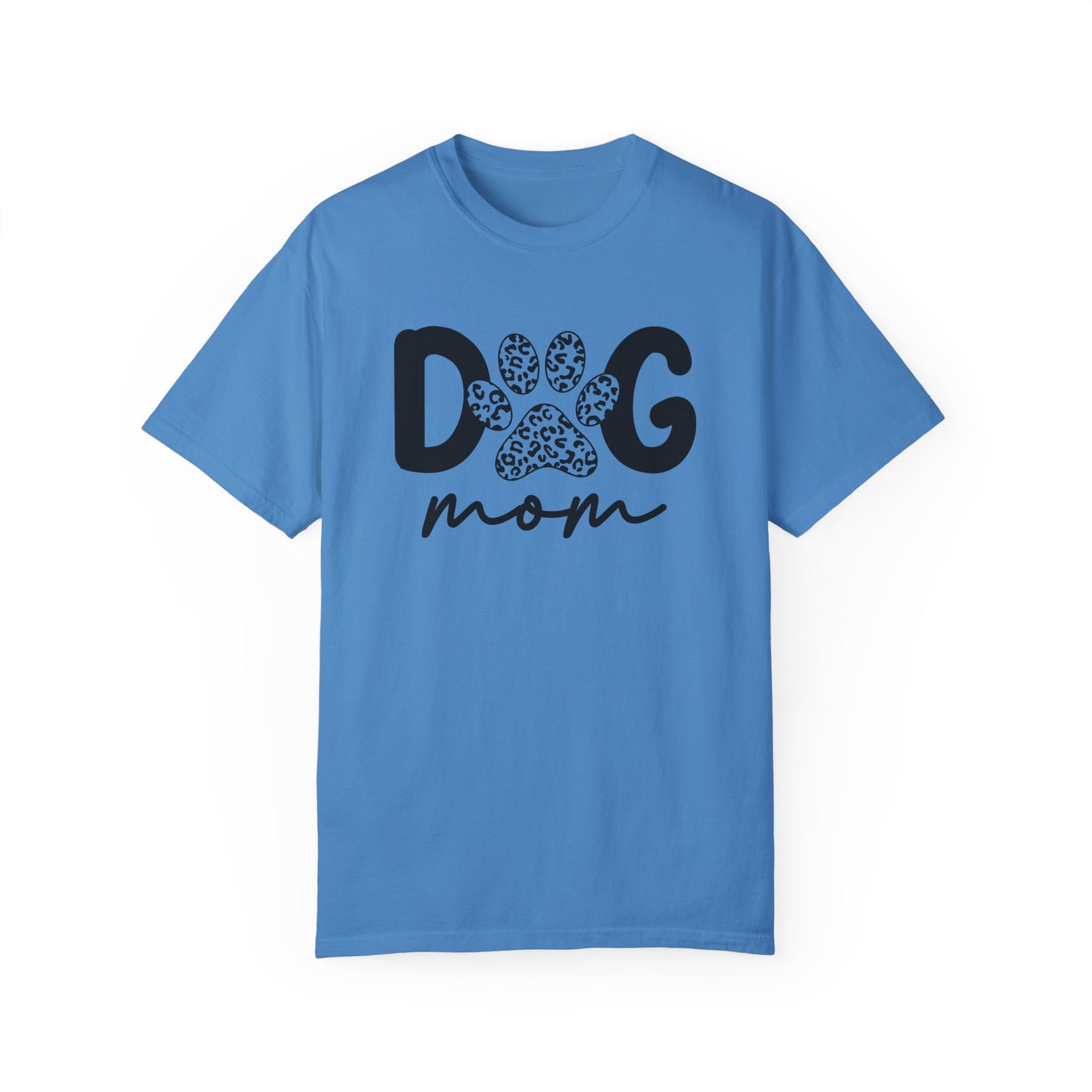 Cute Dog Mom Garment-Dyed T-Shirt | Perfect Gift for Pet Lovers