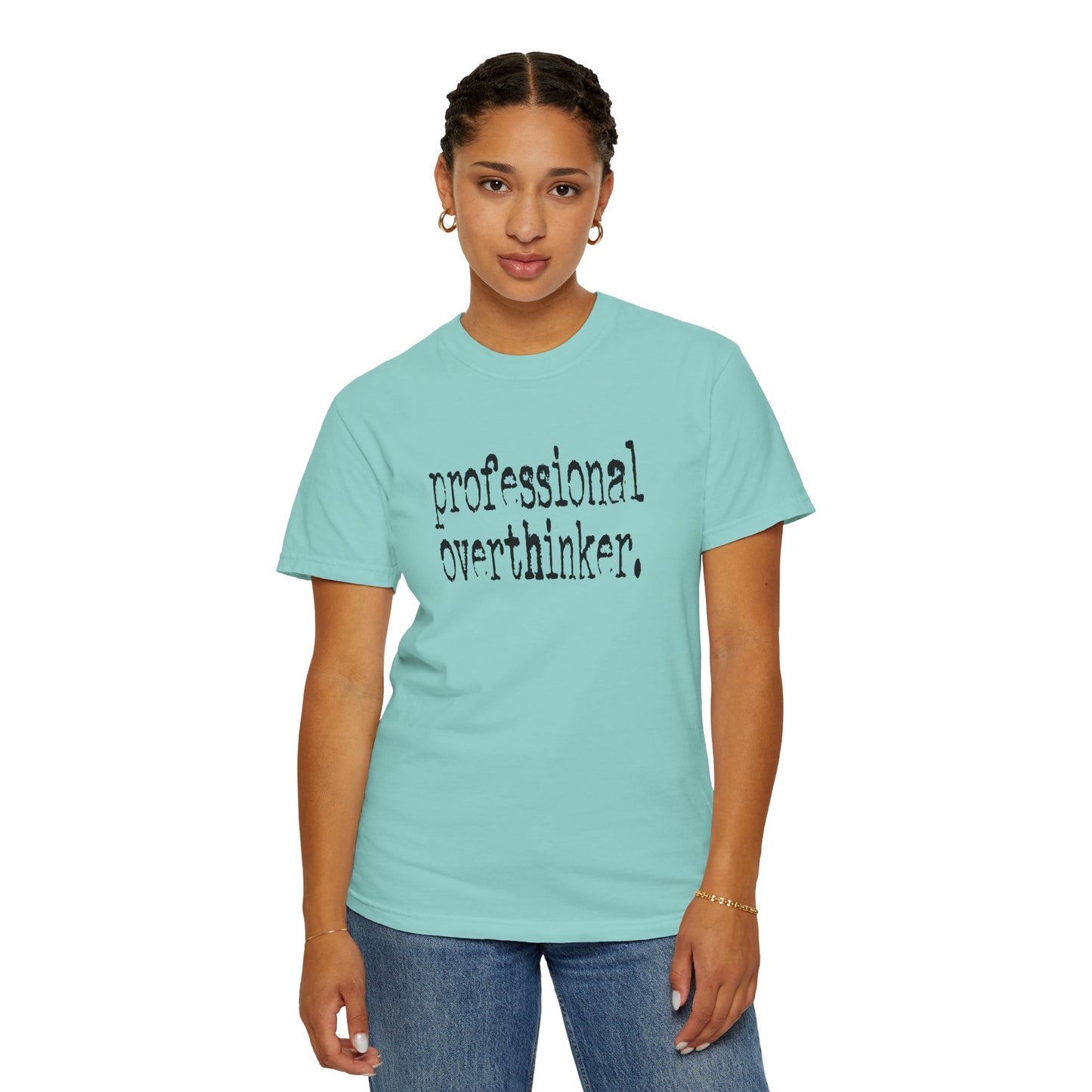 Unisex Professional Overthinker T-Shirt - Soft Garment-Dyed Tee for Creative Minds