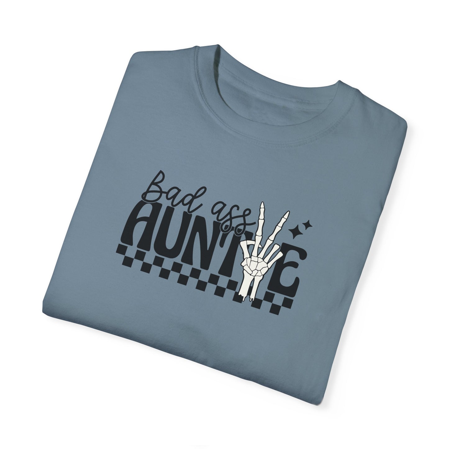 Bad Ass Auntie T-Shirt - Trendy Unisex Garment-Dyed Tee for Cool Aunts