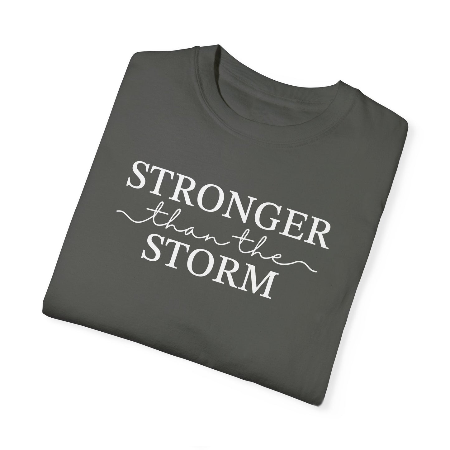Stronger Than the Storm Unisex Garment-Dyed T-Shirt