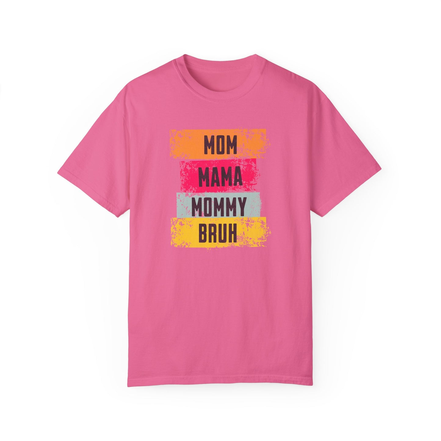 Mom, Mama, Mommy, Bruh Shirt- Colorful Mom Life Unisex T-Shirt – Fun & Casual Gift for Mothers