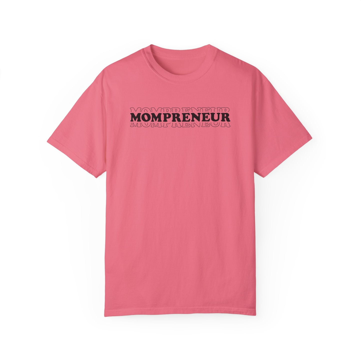 Mompreneur Garment-Dyed Unisex T-Shirt - Perfect Gift for Moms and Entrepreneurs