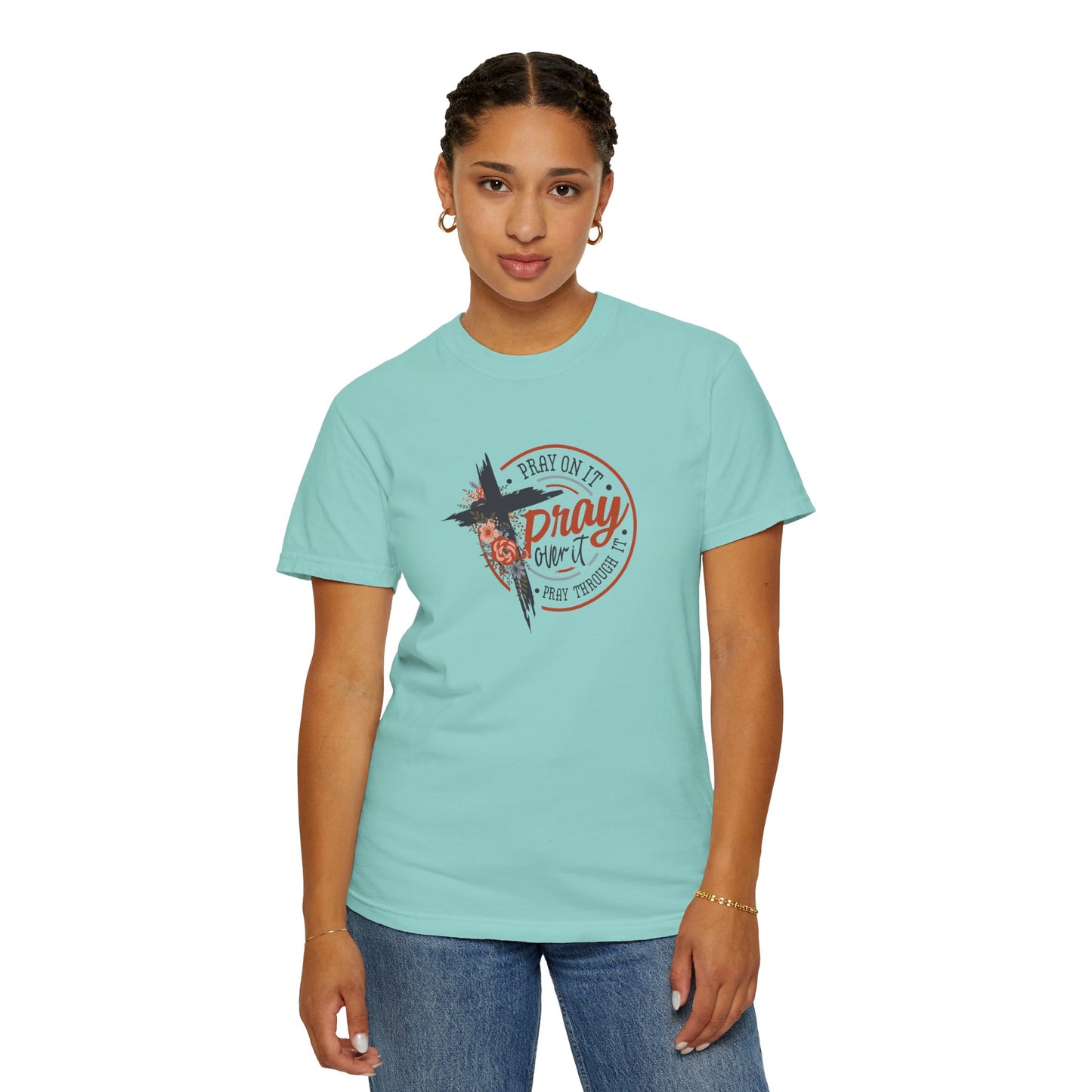 Pray On It Unisex Garment-Dyed T-Shirt - Inspirational Faith Tee