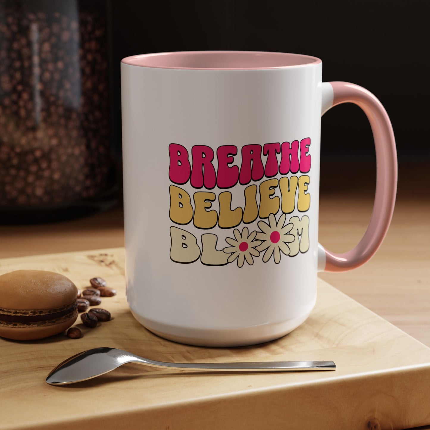 Inspirational Accent 15oz Coffee Mug - Breathe Believe Bloom - Perfect for Mindfulness and Self-Care