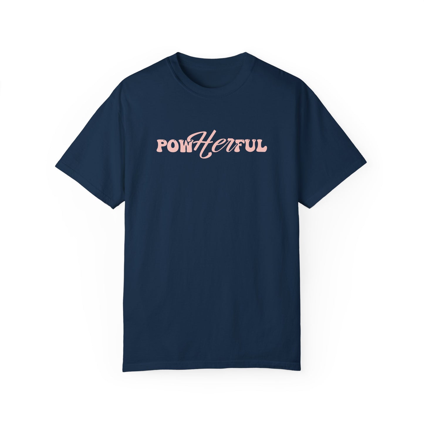 Empowerment Unisex Garment-Dyed T-Shirt - "PowHerful" & "She Overcame" Inspirational Tee