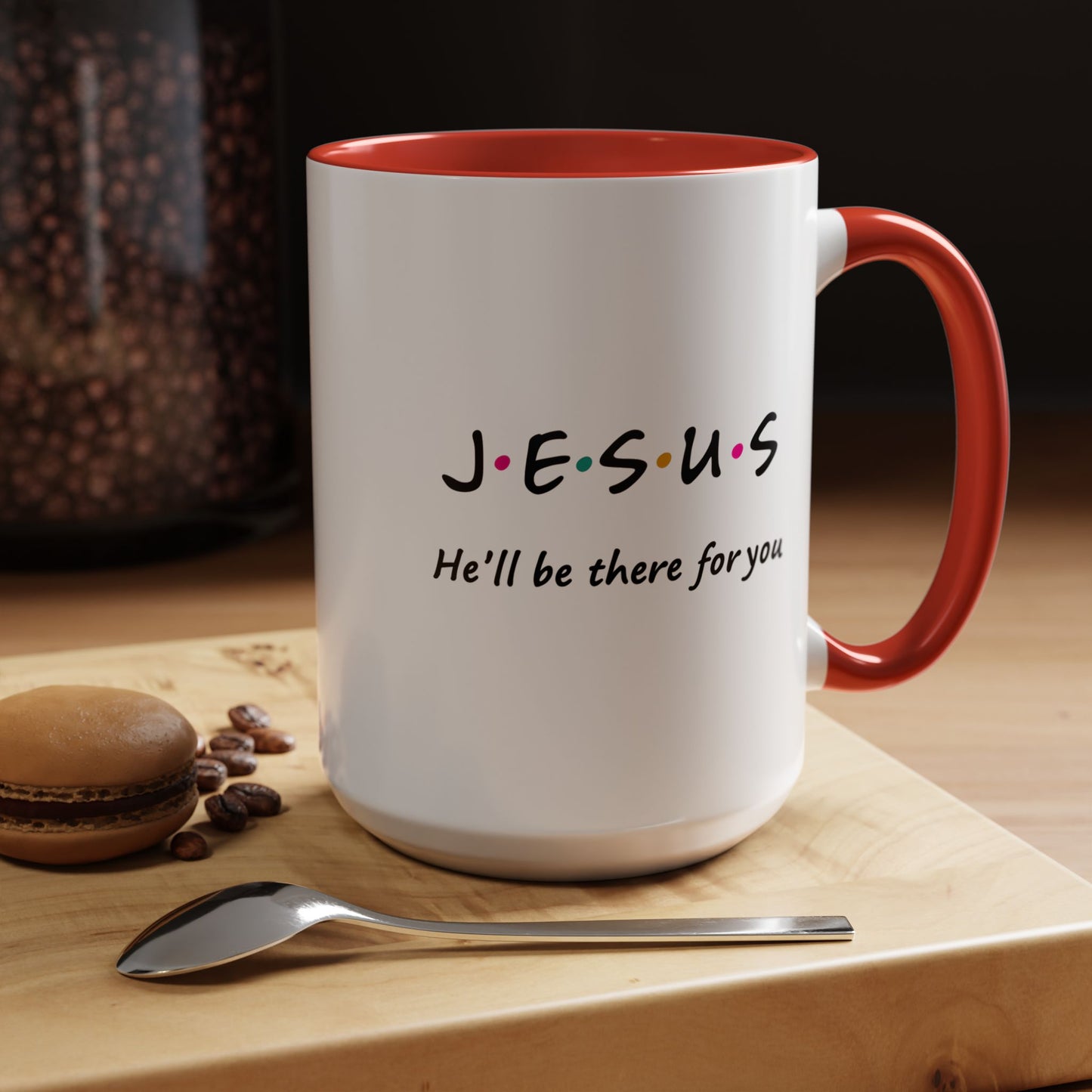 Inspirational Accent Coffee Mug - 'Jesus, He'll Be There For You'