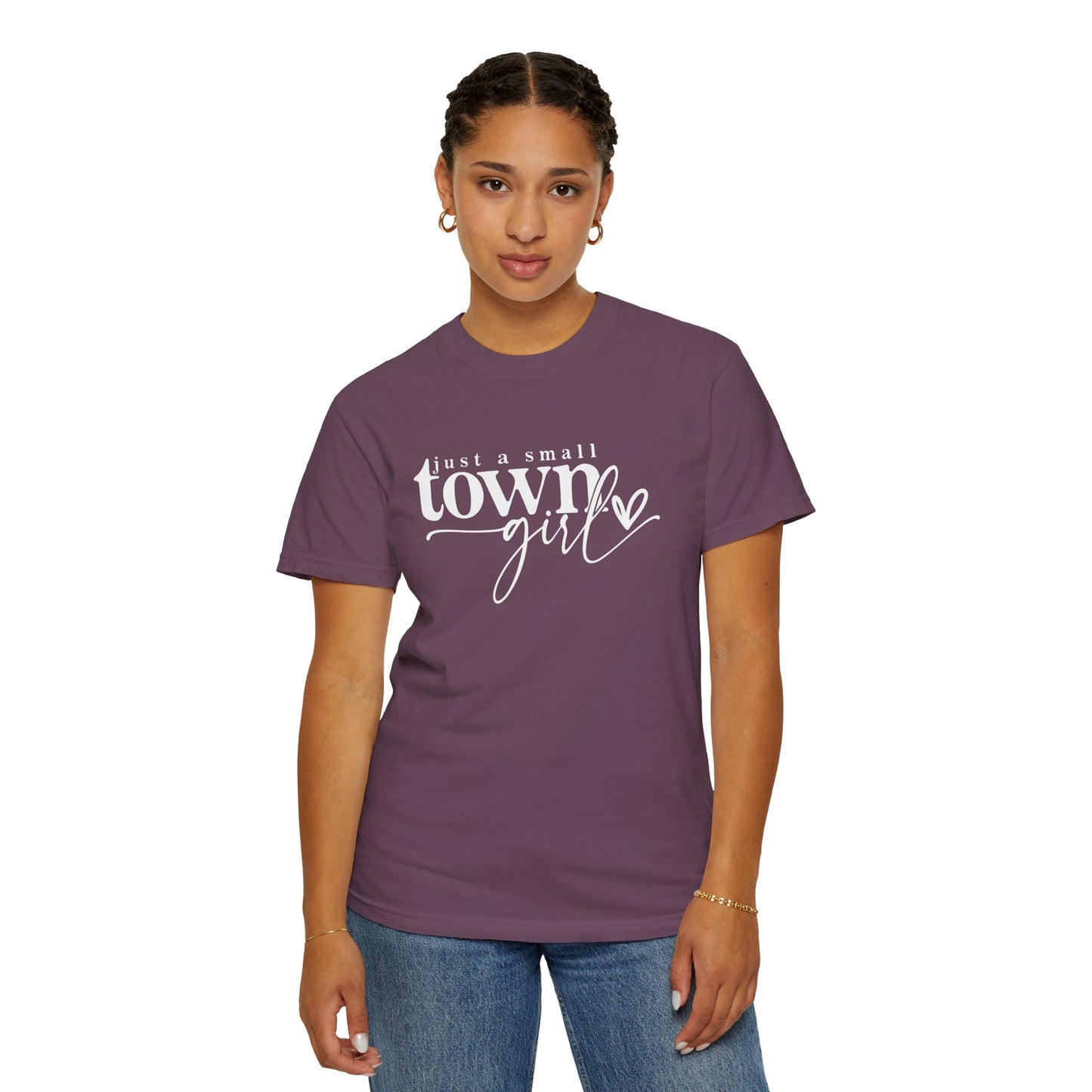Just a Small Town Girl T-Shirt - Unisex Garment-Dyed Tee for Casual Everyday Style