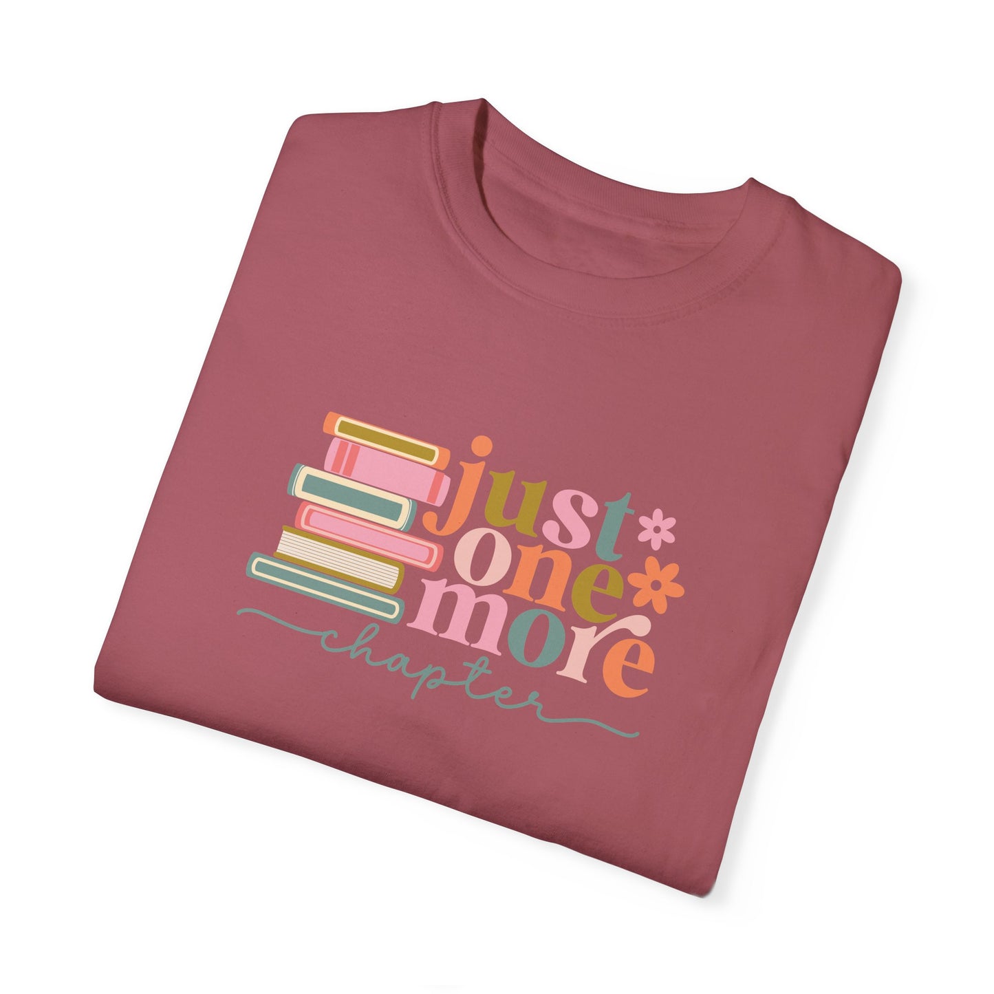 Just One More Chapter Unisex Garment-Dyed T-Shirt - Book Lover Tee