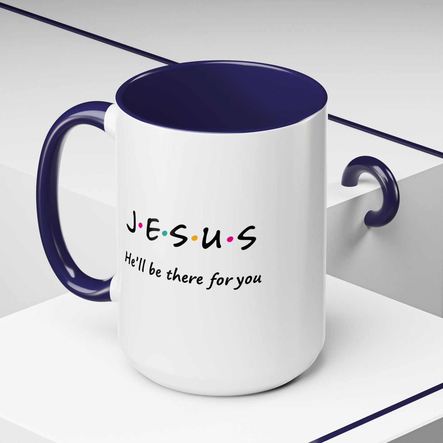 Inspirational Accent Coffee Mug - 'Jesus, He'll Be There For You'