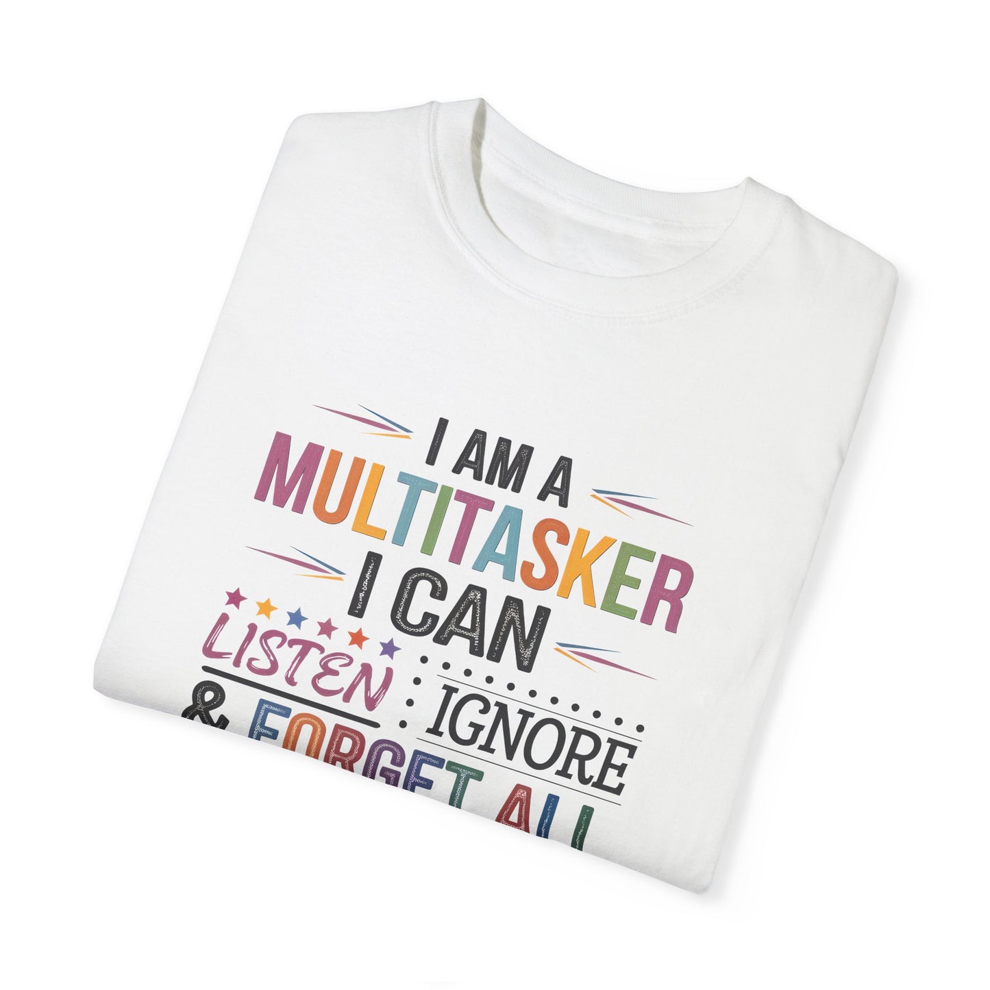 Funny Multitasker T-shirt - Unisex Garment-Dyed Tee, Perfect Gift for Busy Individuals