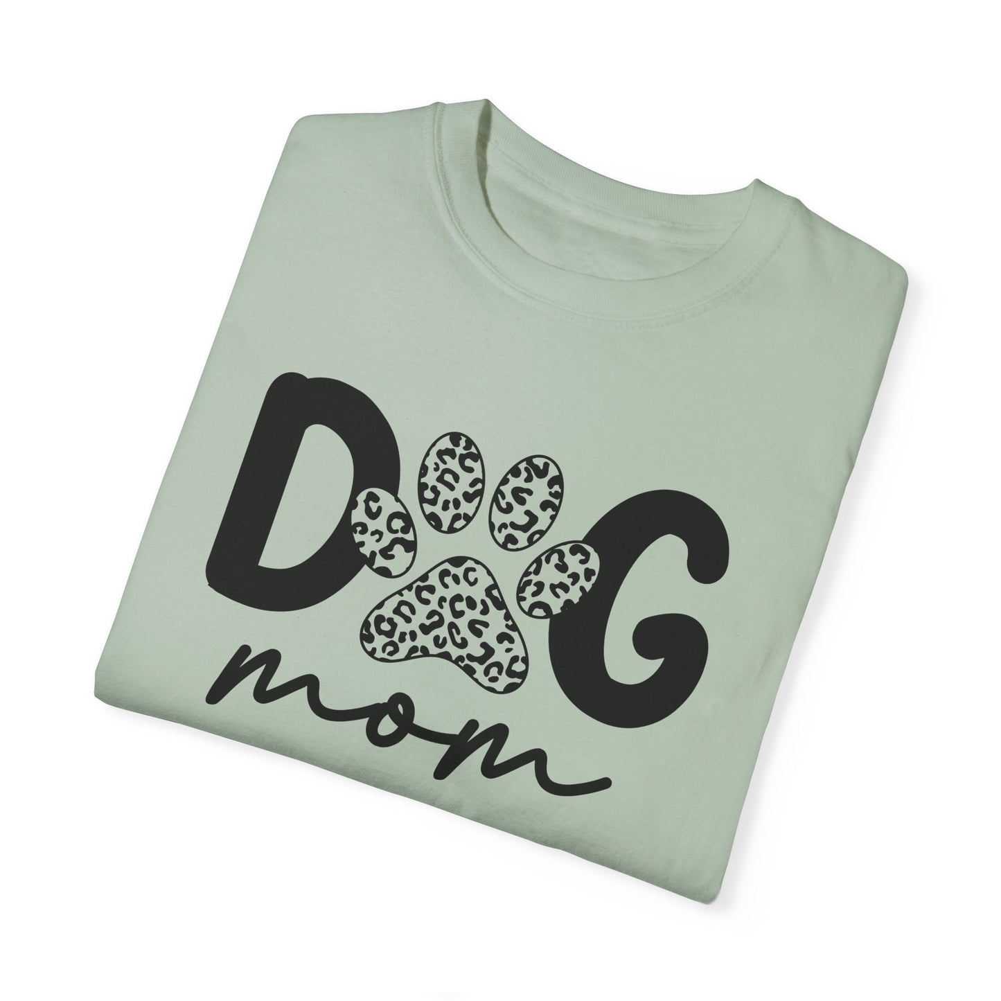Cute Dog Mom Garment-Dyed T-Shirt | Perfect Gift for Pet Lovers
