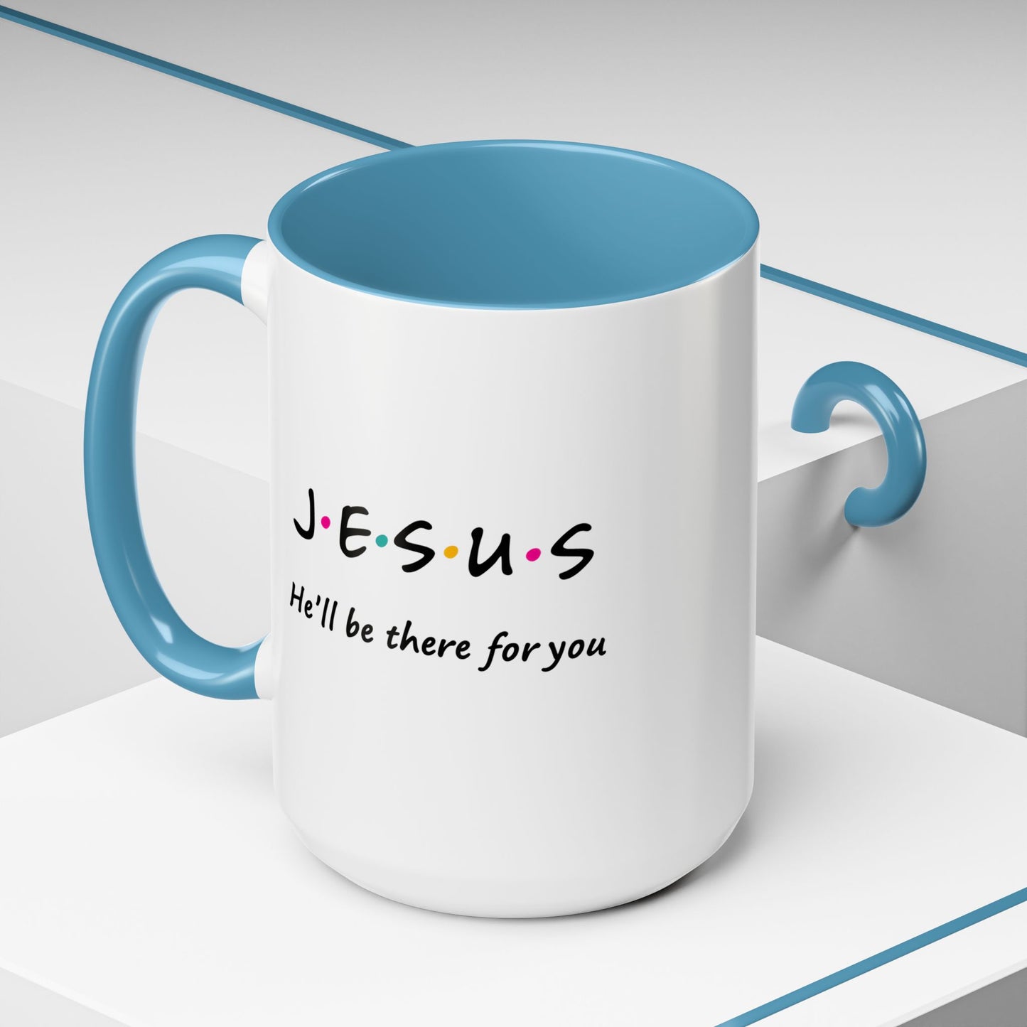 Inspirational Accent Coffee Mug - 'Jesus, He'll Be There For You'