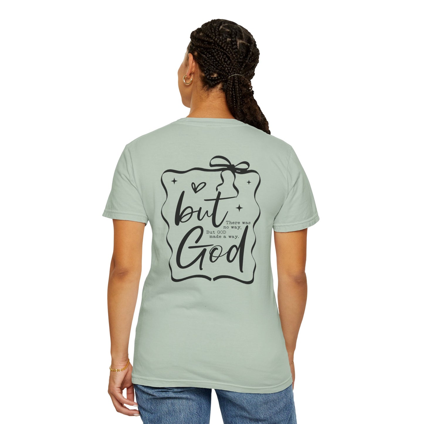 Inspirational Unisex Garment-Dyed T-Shirt - "but God made a way"