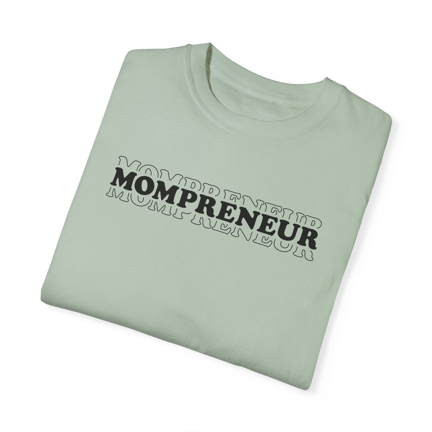 Mompreneur Garment-Dyed Unisex T-Shirt - Perfect Gift for Moms and Entrepreneurs