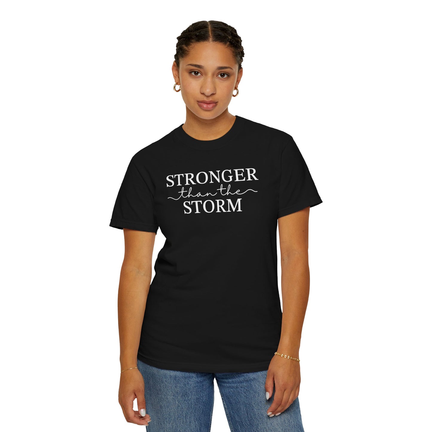 Stronger Than the Storm Unisex Garment-Dyed T-Shirt