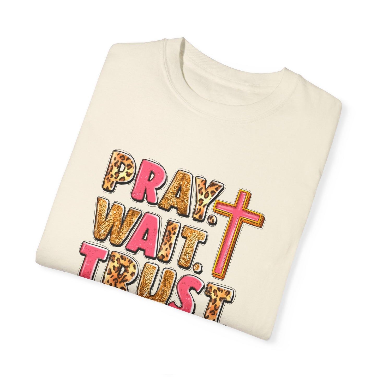 Inspirational Unisex Garment-Dyed T-Shirt - 'Pray Wait Trust'