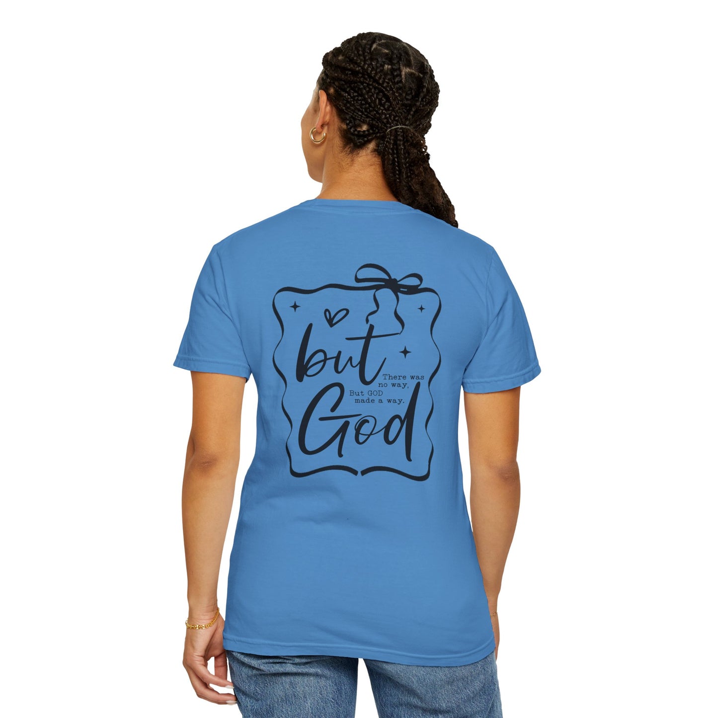 Inspirational Unisex Garment-Dyed T-Shirt - "but God made a way"