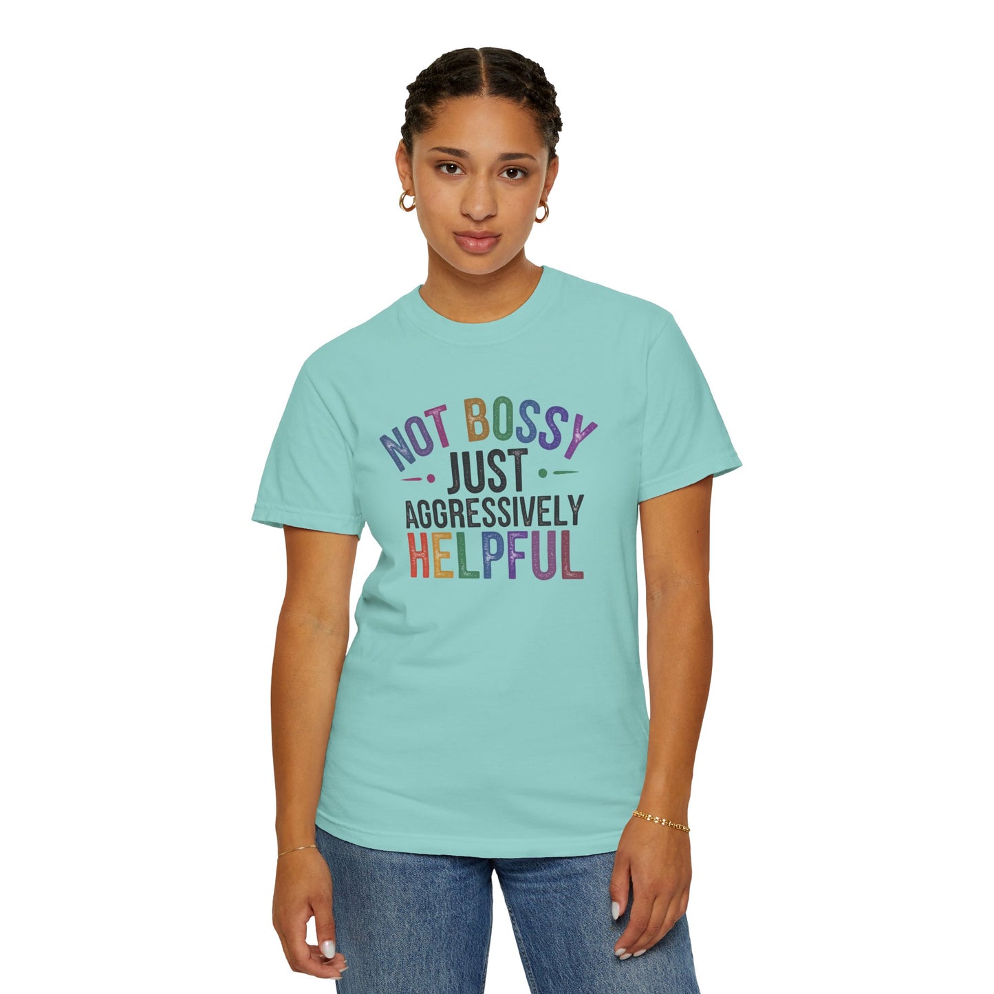 Funny Unisex T-Shirt - "Not Bossy, Just Aggressively Helpful"