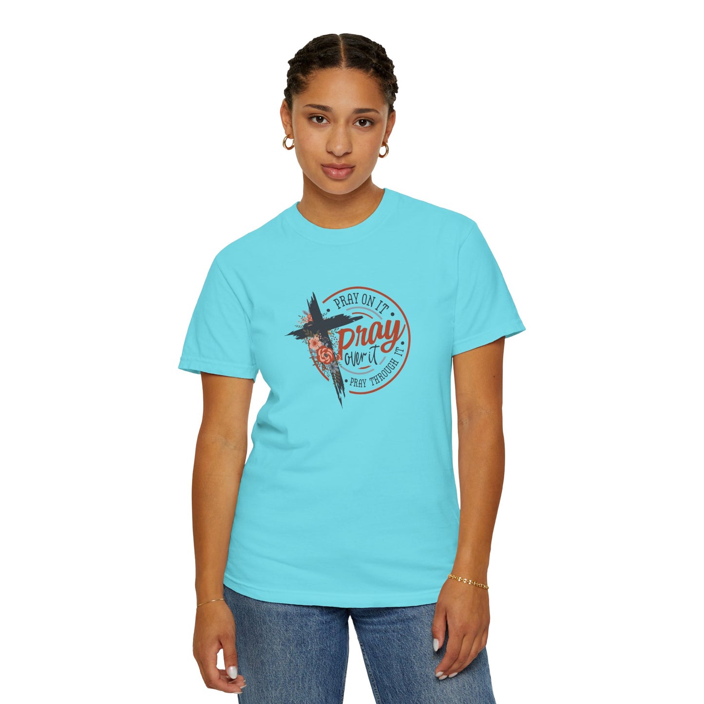 Pray On It Unisex Garment-Dyed T-Shirt - Inspirational Faith Tee