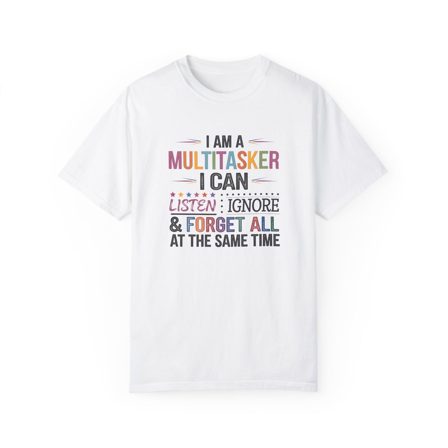 Funny Multitasker T-shirt - Unisex Garment-Dyed Tee, Perfect Gift for Busy Individuals