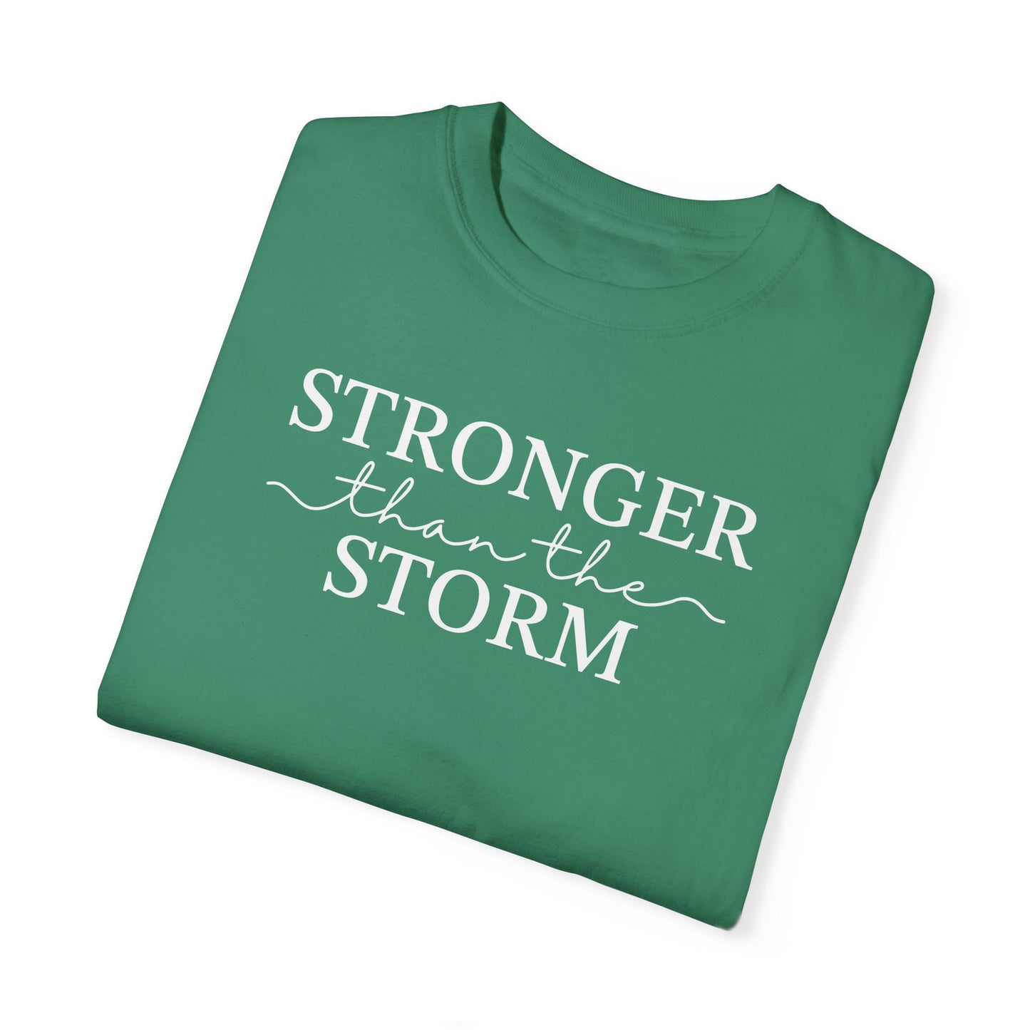 Stronger Than the Storm Unisex Garment-Dyed T-Shirt