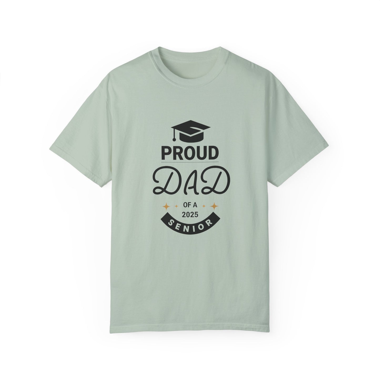 Proud Dad 2025 Senior T-Shirt - Unisex Garment-Dyed Tee for Graduation Celebrations