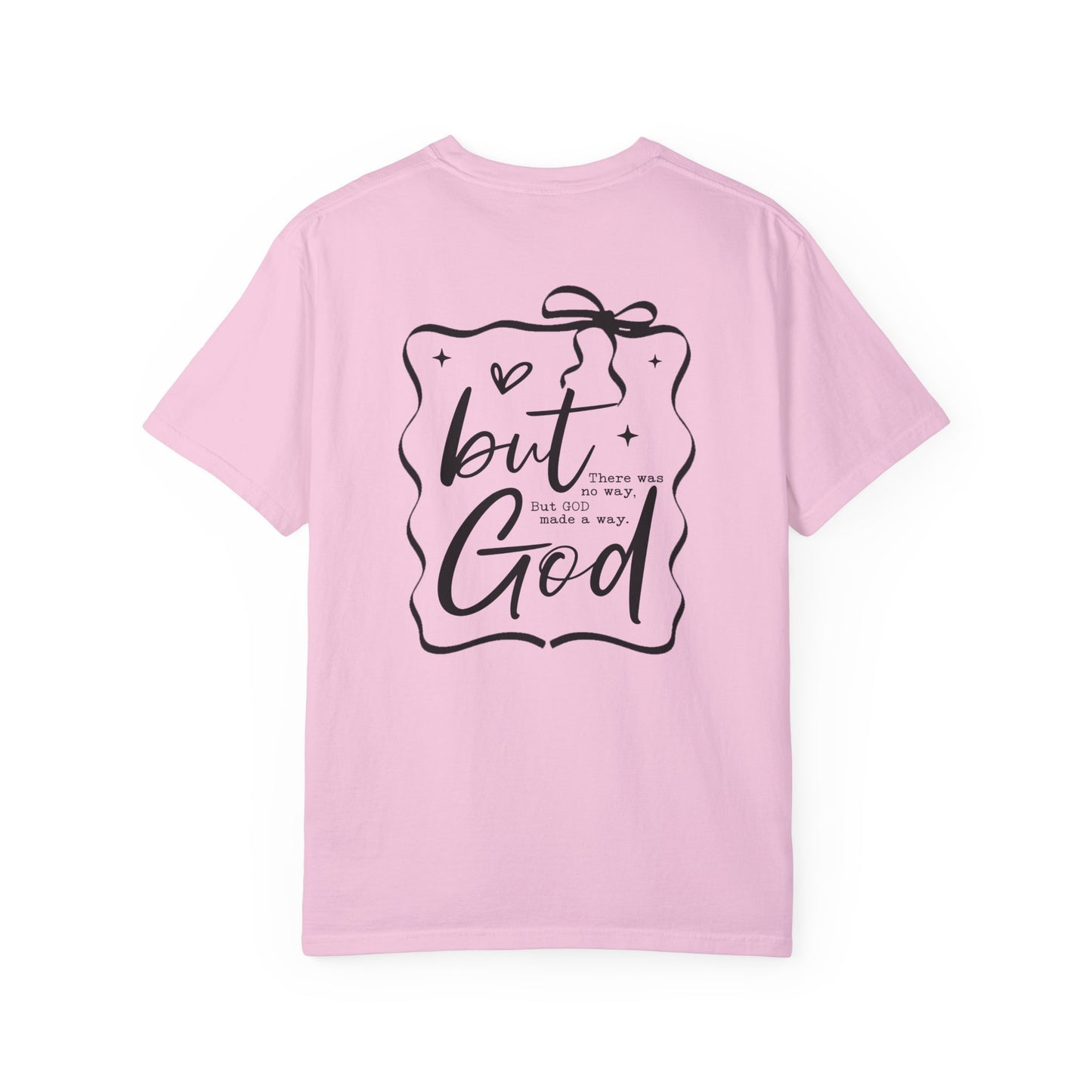 Inspirational Unisex Garment-Dyed T-Shirt - "but God made a way"