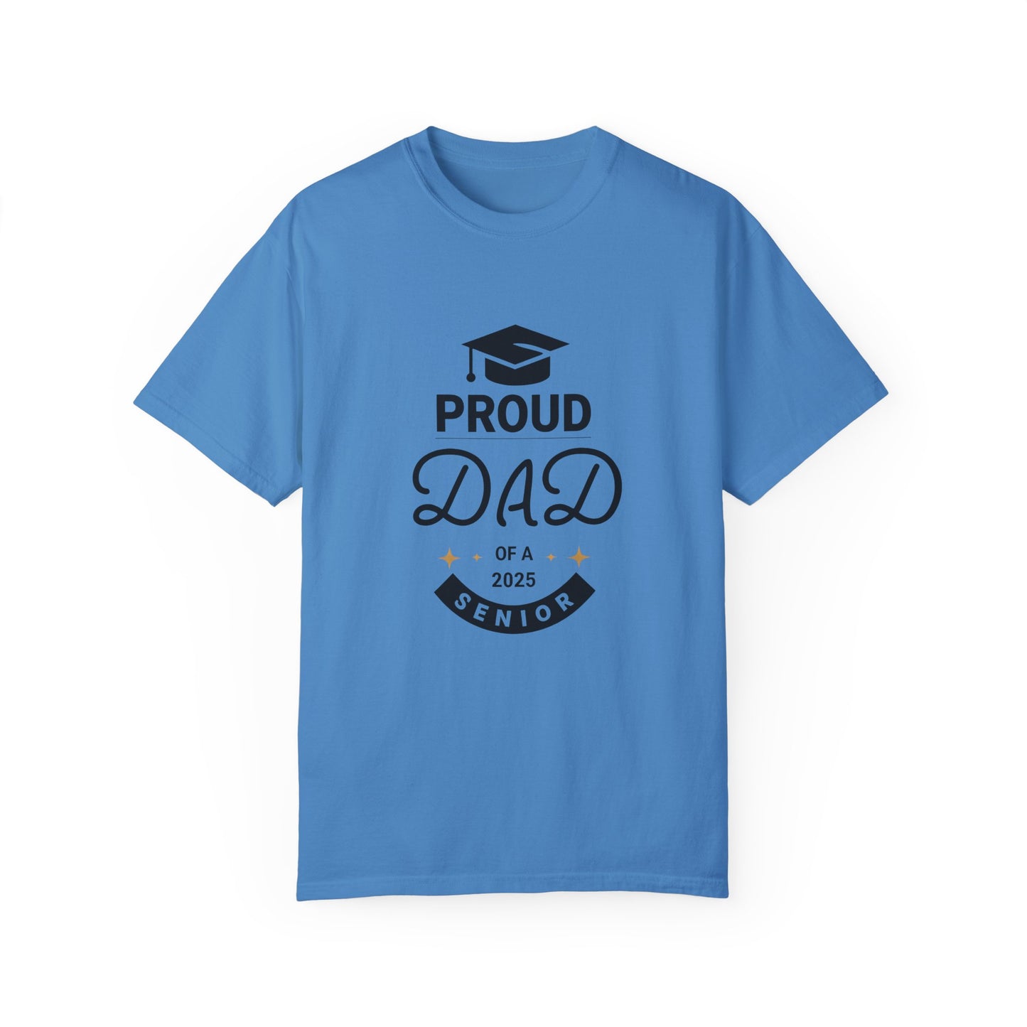 Proud Dad 2025 Senior T-Shirt - Unisex Garment-Dyed Tee for Graduation Celebrations