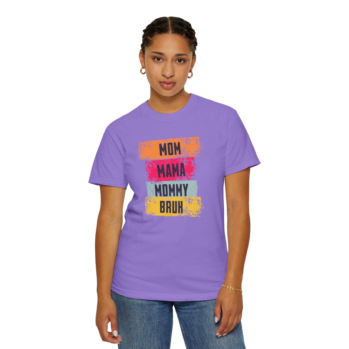 Mom, Mama, Mommy, Bruh Shirt- Colorful Mom Life Unisex T-Shirt – Fun & Casual Gift for Mothers