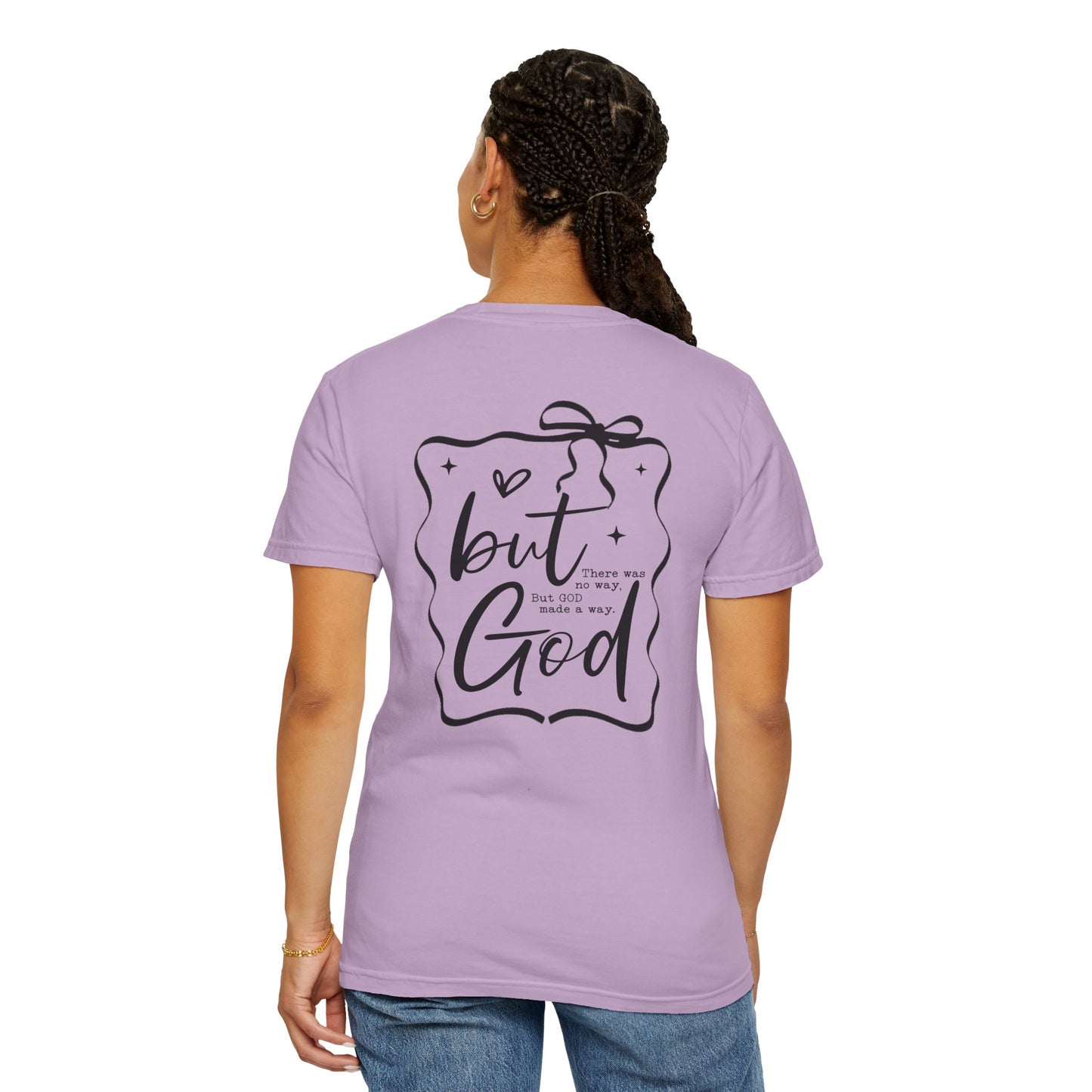 Inspirational Unisex Garment-Dyed T-Shirt - "but God made a way"
