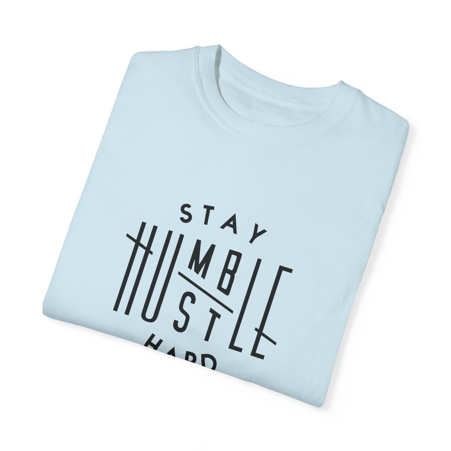 Stay Humble Hustle Hard Unisex T-Shirt - Motivational Streetwear