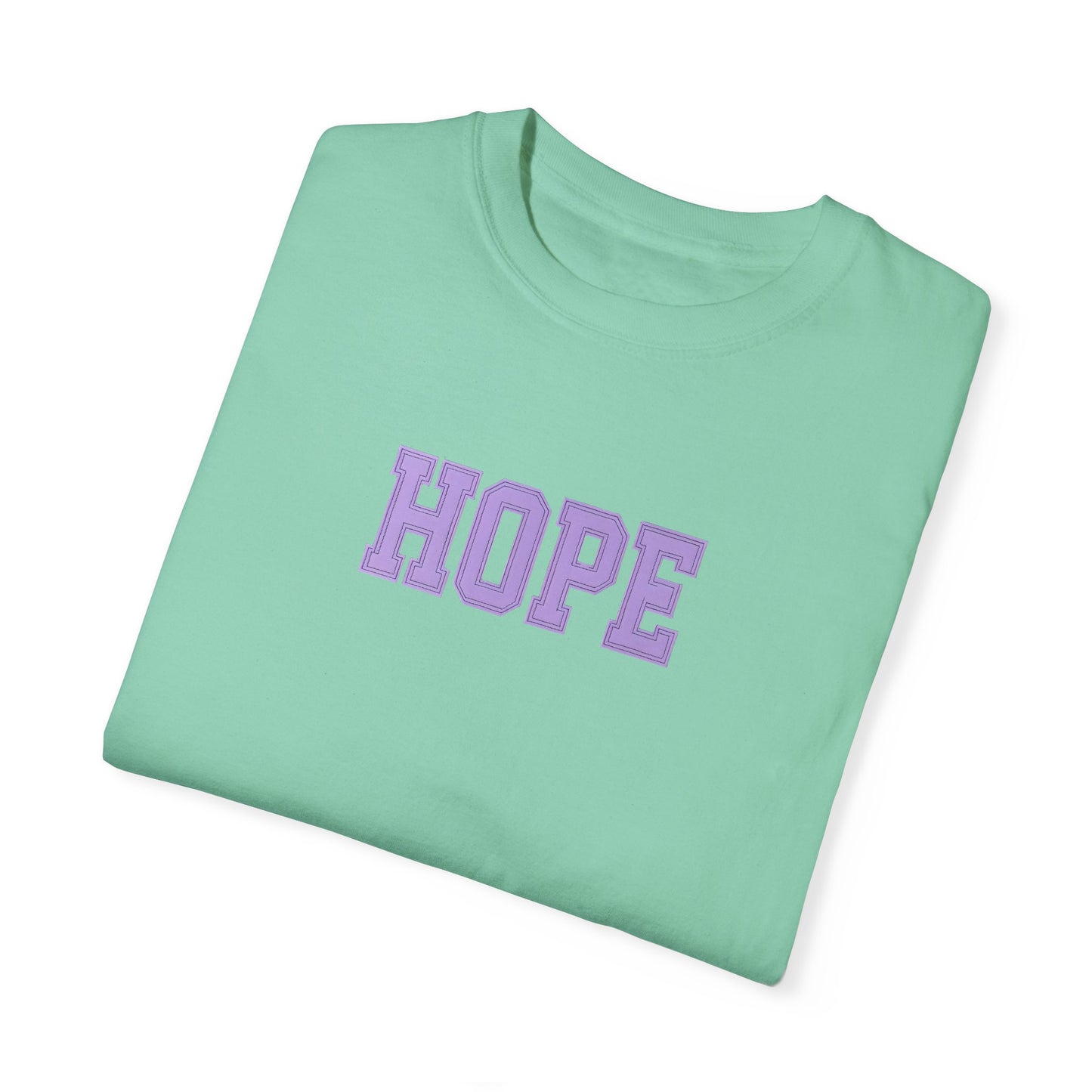 Hope Unisex Garment-Dyed T-Shirt | Positive Vibes Tee