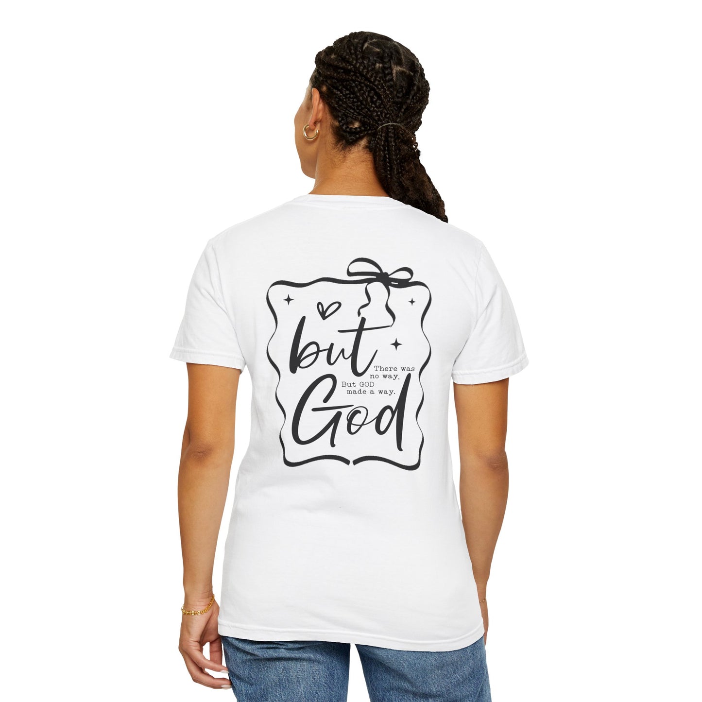 Inspirational Unisex Garment-Dyed T-Shirt - "but God made a way"
