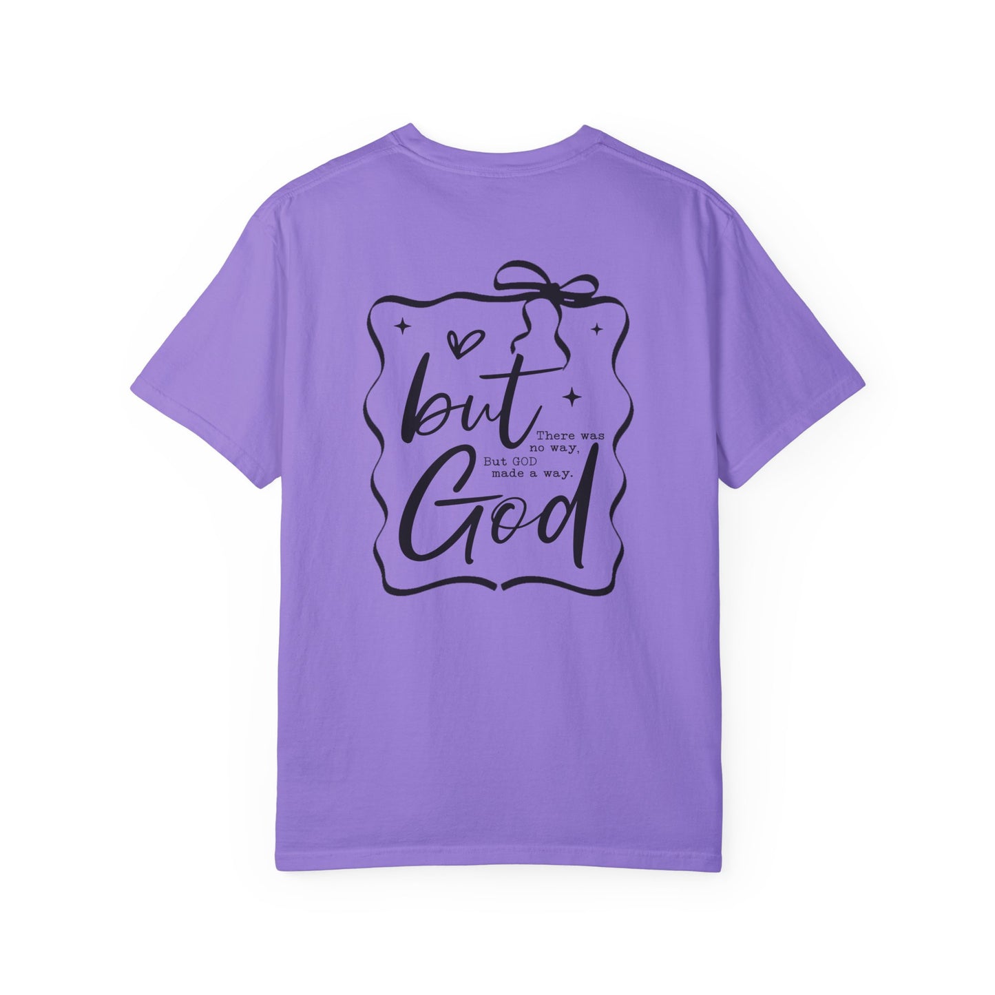 Inspirational Unisex Garment-Dyed T-Shirt - "but God made a way"