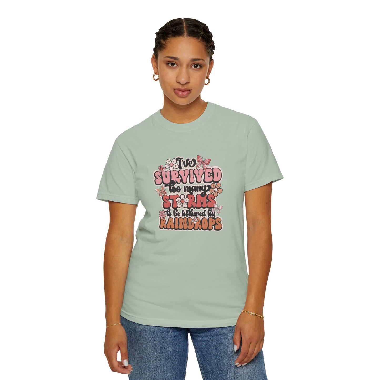 Unisex Garment-Dyed T-Shirt - 'I Survived Too Many Storms' Floral Design