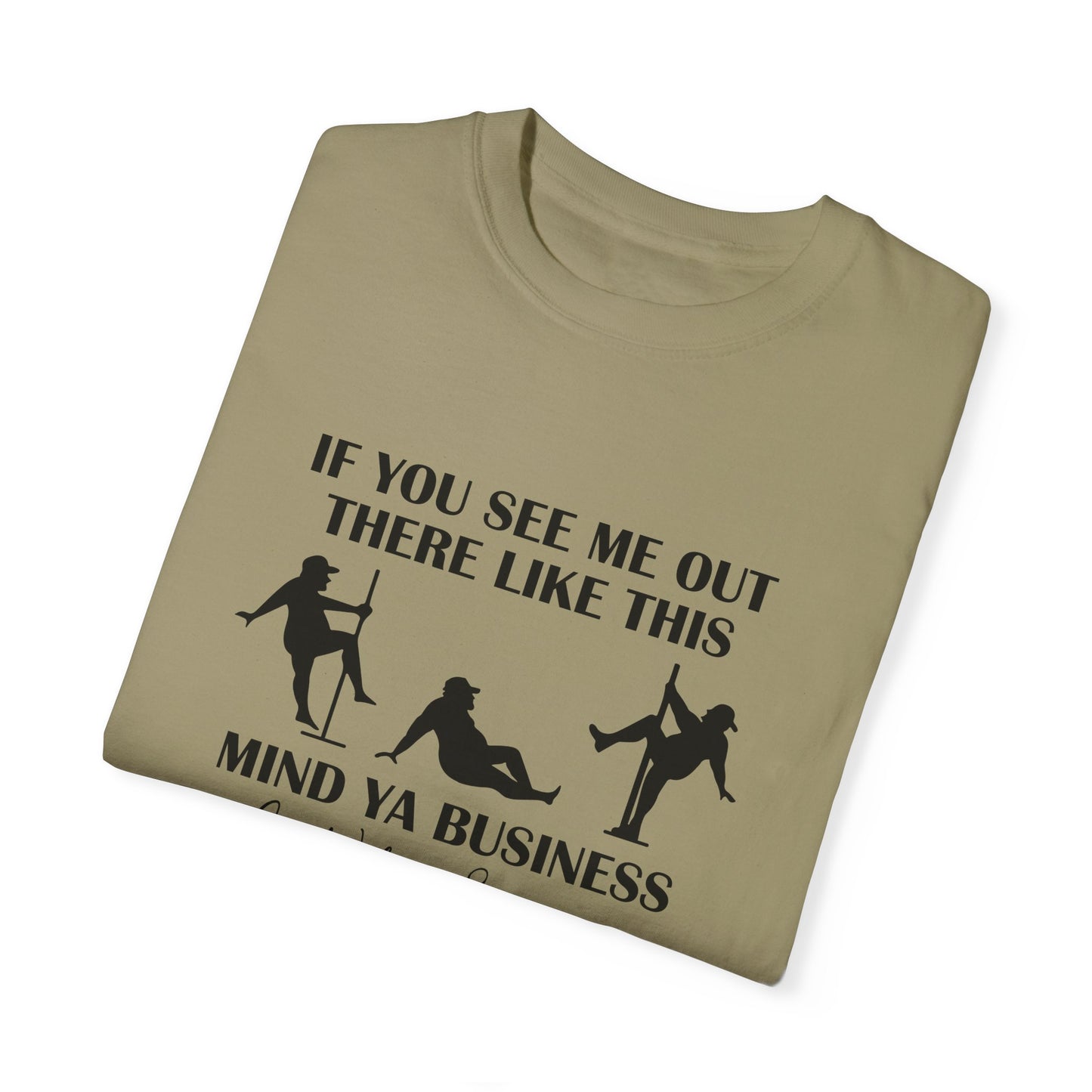 Mind Your Business Unisex T-Shirt - Casual Tee for Everyday Wear