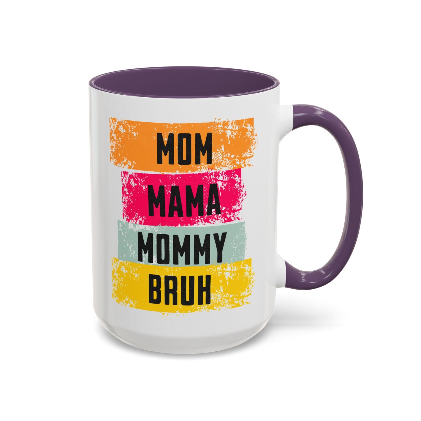 Colorful Family Titles 15oz Coffee Mug - MOM, MAMA, MOMMY, BRUH - Perfect Gift for Mother's Day!