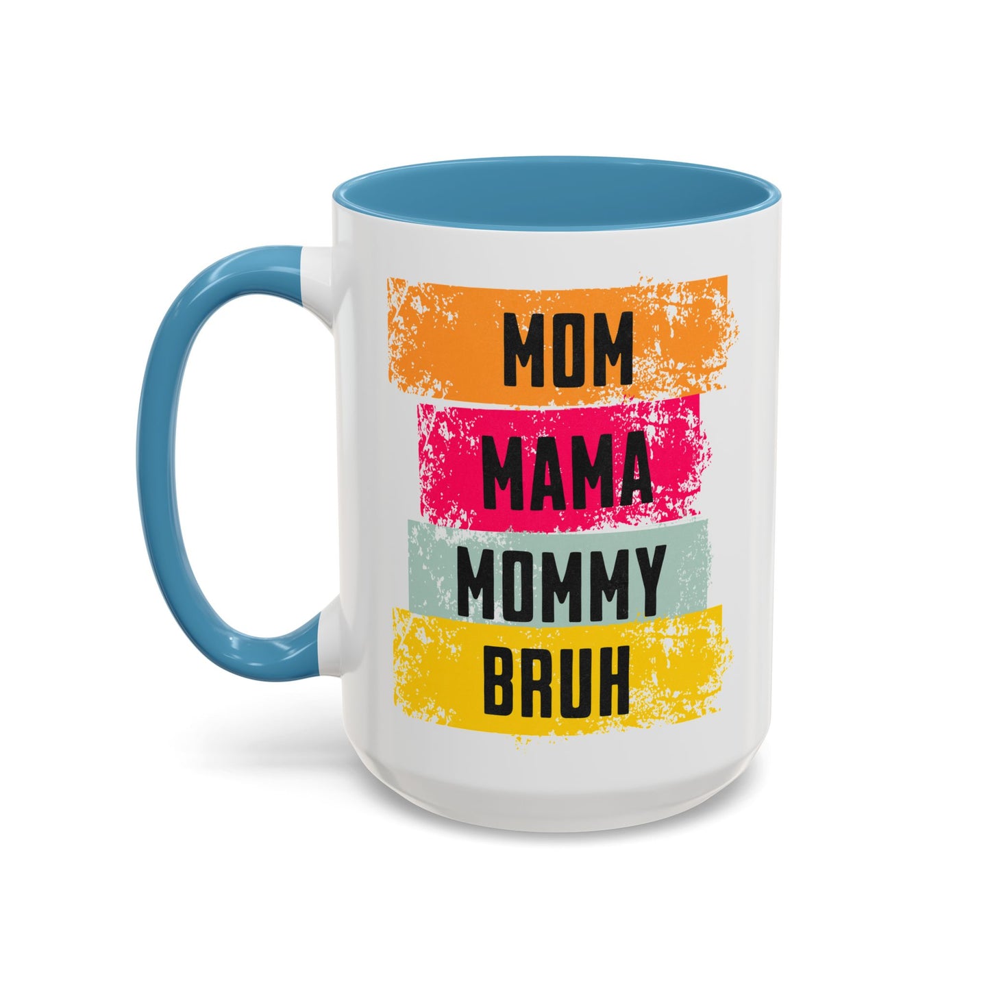 Colorful Family Titles 15oz Coffee Mug - MOM, MAMA, MOMMY, BRUH - Perfect Gift for Mother's Day!