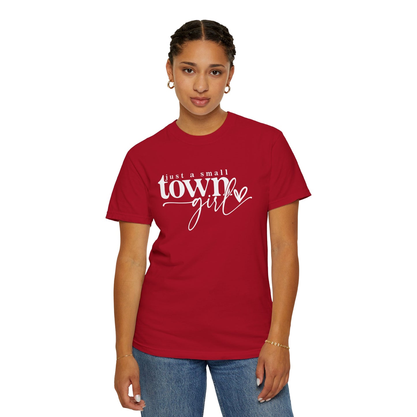 Just a Small Town Girl T-Shirt - Unisex Garment-Dyed Tee for Casual Everyday Style